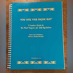 Therapy Works HOW DOES YOUR ENGINE RUN? Williams and Shellenberger ALERT Program